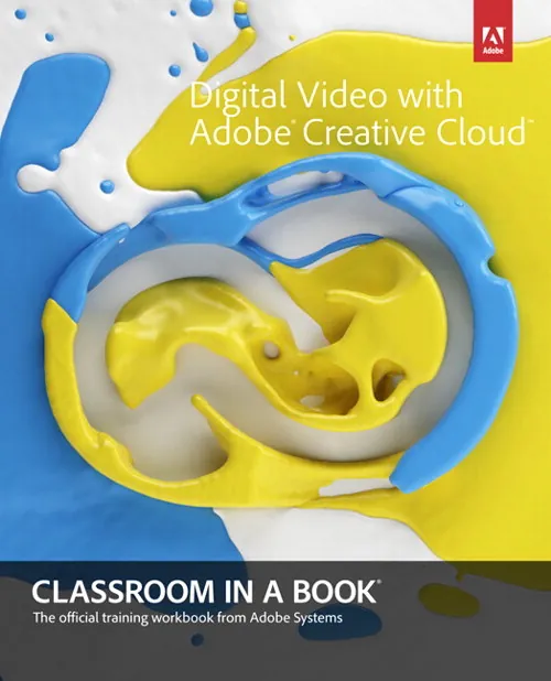 Adobe Creative Cloud: Classroom in a Book